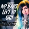 No Tears Left to Cry - TeraBrite lyrics