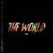 The World (feat. JazTxxExtra & Iceberg Black) - VEN+ lyrics