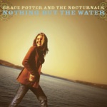 Grace Potter & The Nocturnals - Toothbrush and My Table