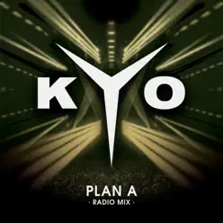 Plan A (Radio Mix) - Single - Kyo Plan A (Radio Mix) - Single - Kyo