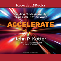 John P. Kotter - Accelerate: Building Stategic Agility for a Faster-Moving World artwork