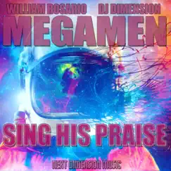 Sing His Praise (MegaMen Deepcut Mix) - Single by Megamen, William Rosario & DJ Dimension album reviews, ratings, credits