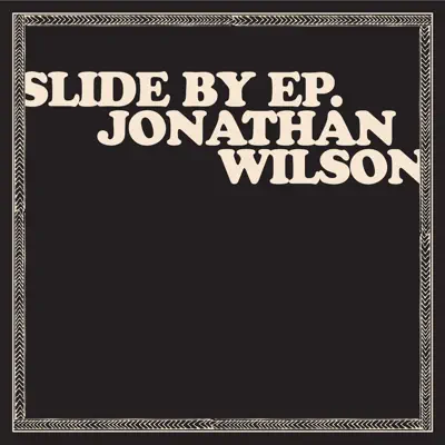 Slide By - EP - Jonathan Wilson