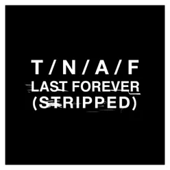 Last Forever (Stripped) - Single - The Naked and Famous