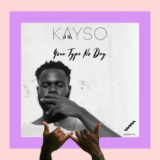 last ned album Kayso - Your Type No Dey