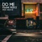 Do Me (feat. Miles B) - Frank Pierce lyrics