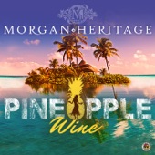 Morgan Heritage - Pineapple Wine