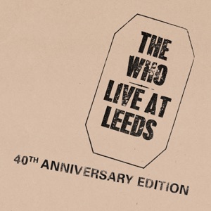 Live At Leeds (40th Anniversary Edition)
