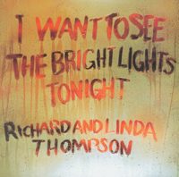 Richard & Linda Thompson - I Want to See the Bright Lights Tonight (Remastered) artwork