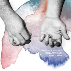 Kiara's Dream (Acoustic) - Single - Gonzalo Rubalcaba Kiara's Dream (Acoustic) - Single - Gonzalo Rubalcaba