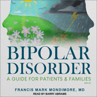 Francis Mark Mondimore MD - Bipolar Disorder (3rd Edition): A Guide for Patients and Families (Unabridged) artwork