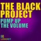 Pump Up the Volume (Simioli & Black Remix) - The Black Project lyrics