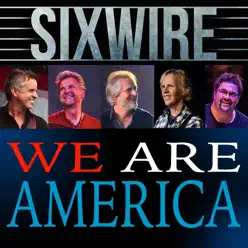 We Are America - Single - Sixwire