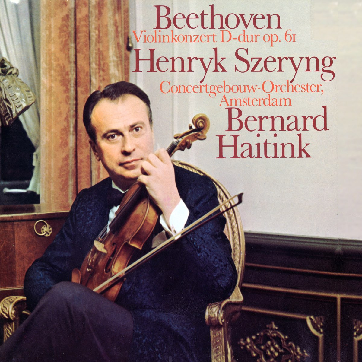 ‎beethoven Violin Concerto By Henryk Szeryng Royal Concertgebouw Orchestra And Bernard Haitink