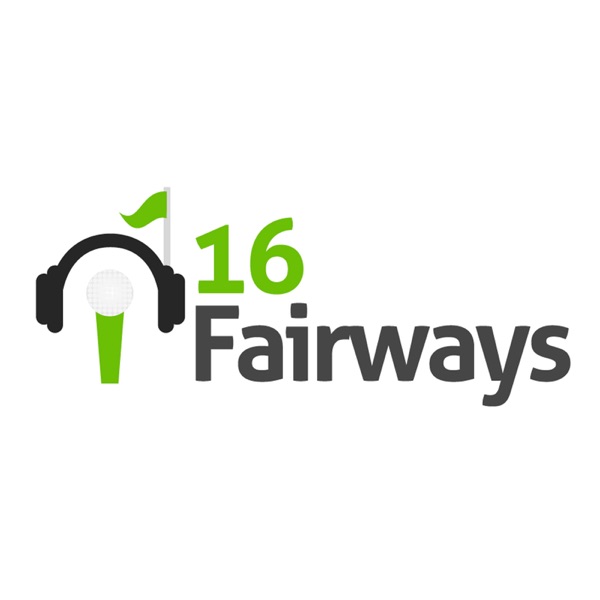 The 16 Fairways Podcast cover