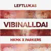 Vibinalldai (feat. LeftLukas & Parkers) song lyrics