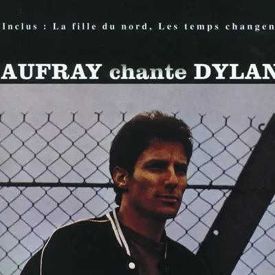 Chante Dylan - Hugues Aufray