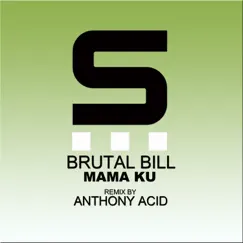 Mama Ku - Single by Brutal Bill album reviews, ratings, credits