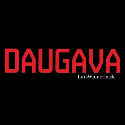 Daugava - Lars Winnerbäck Daugava - Lars Winnerbäck
