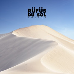 RÜFÜS DU SOL - Treat You Better