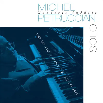 Concerts inédits : Solo (Live) - Michel Petrucciani Concerts inédits : Solo (Live) - Michel Petrucciani