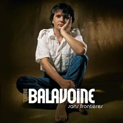 Sans frontières (Edition 25è anniversaire) - Daniel Balavoine