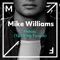 Mike Williams - Melody (tip Of My Tongue)