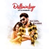 Dilliwaliye - Single