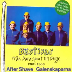 Bästisar - från Bara Sport till Beige 1982-2000 - Galenskaparna and After Shave Bästisar - från Bara Sport till Beige 1982-2000 - Galenskaparna and After Shave