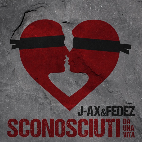 Sconosciuti da una vita - Single - J-Ax & Fedez