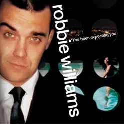 I've Been Expecting You - Robbie Williams