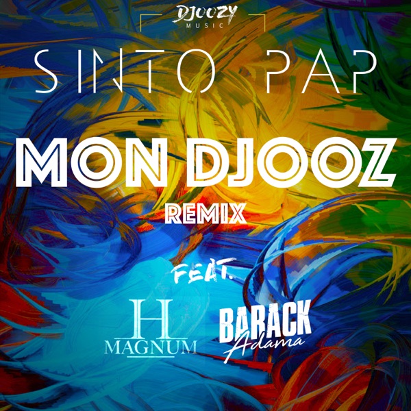 Mon Djooz (feat. Barack Adama & H Magnum) [Remix] - Single - Sinto Pap