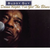 Buddy Guy - Damn Right I've Got the Blues