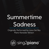 Summertime Sadness (Originally Performed by Lana Del Rey) [Piano Karaoke Version] - Sing2Piano