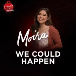 We Could Happen - Single - Moira Dela Torre We Could Happen - Single - Moira Dela Torre