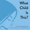 What Child Is This? (feat. Charles MacDougall) - Single album lyrics, reviews, download