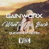 Gainworx - Want You Back (Quickdrop Remix Edit)