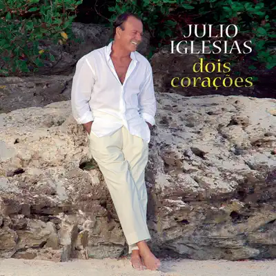 Dois Corações - Julio Iglesias