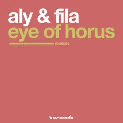 Eye of Horus (Remixes) - Single - Aly & Fila Eye of Horus (Remixes) - Single - Aly & Fila