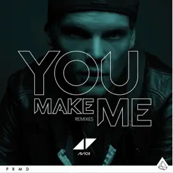 You Make Me (Remixes) - Single - Avicii