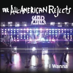 I Wanna - Single - The All-American Rejects
