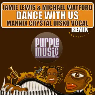 last ned album Jamie Lewis & Michael Watford - Dance With Us Mannix Crystal Disko Vocal Remix