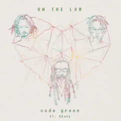 On the Low (feat. Khary) - Single by Code Green album reviews, ratings, credits