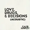 Love, Drugs, & Decisions (Acoustic) album lyrics, reviews, download