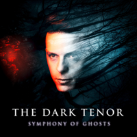 The Dark Tenor - Symphony of Ghosts (Deluxe Edition) artwork