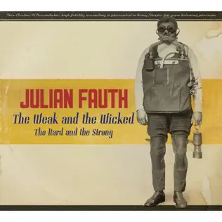 lataa albumi Julian Fauth - The Weak And The Wicked