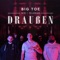 Draußen (feat. Diloman & Nizi) - Big Toe lyrics