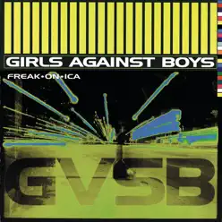 Freak*on*Ica - Girls Against Boys