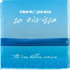 So Eivissa (The Van Bellen Mixes) - EP - Blank & Jones So Eivissa (The Van Bellen Mixes) - EP - Blank & Jones