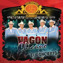 Vive Grupero el Concierto: Vagón Chicano (Live México D.F 2010) - Vagon Chicano